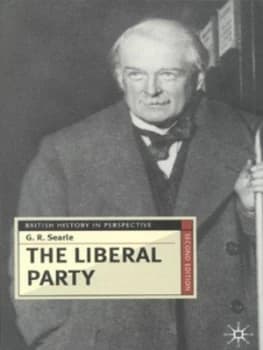 The Liberal Party by G. R Searle Paperback