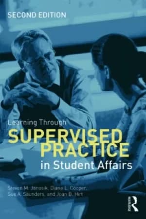 Learning Through Supervised Practice in Student Affairs