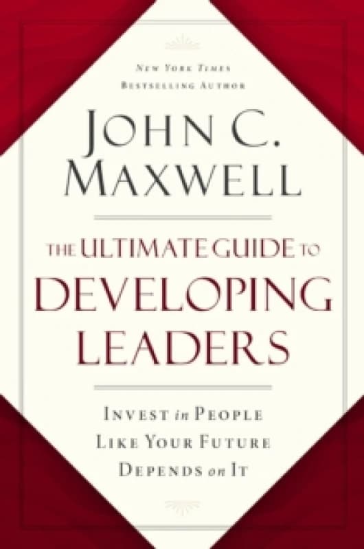 The Ultimate Guide to Developing Leaders : Invest in People Like Your Future Depends on It Paperback / softback