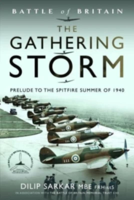 Battle of Britain The Gathering Storm : Prelude to the Spitfire Summer of 1940 Hardback