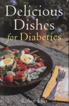 Delicious Dishes for Diabetics by Robin Ellis Paperback