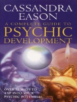A Complete Guide to Psychic Development by Cassandra Eason Paperback