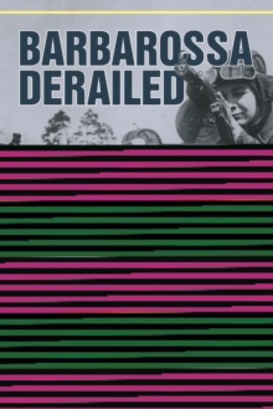 Barbarossa Derailed: The Battle for Smolensk 10 July-10 September 1941 : Volume 3 - The Documentary Companion Hardback