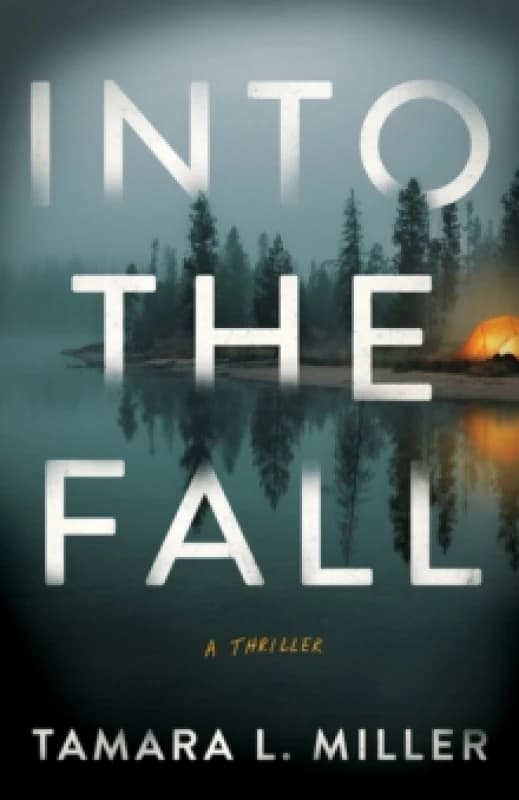 Into the Fall : A Thriller Paperback / softback