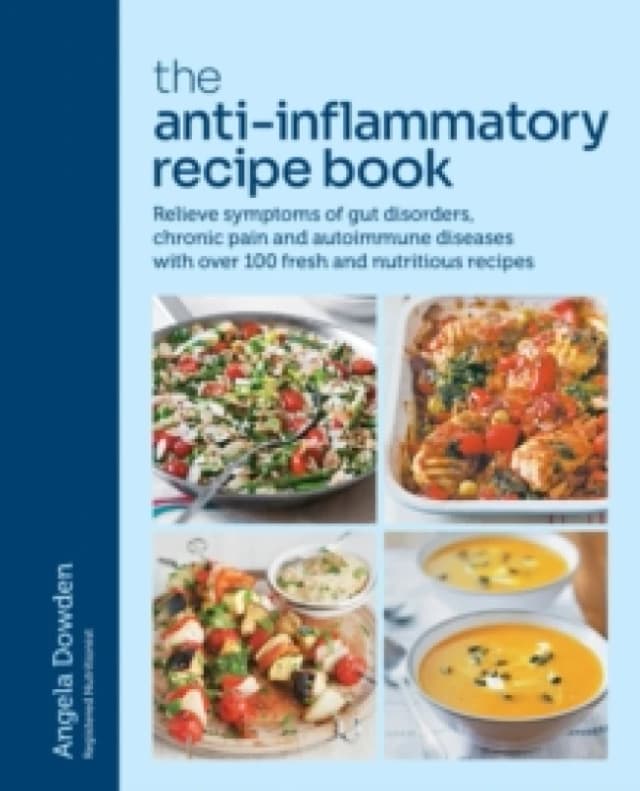 The Anti-Inflammatory Recipe Book. Paperback. By Angela Dowden Books