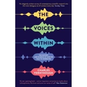 The Voices Within : The History and Science of How We Talk to Ourselves
