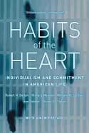 habits of the heart with a new preface individualism and commitment in ame