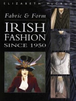 Fabric and Form by Elizabeth Mccrum and Victoria Wilkes and Ulster Museum Paperback