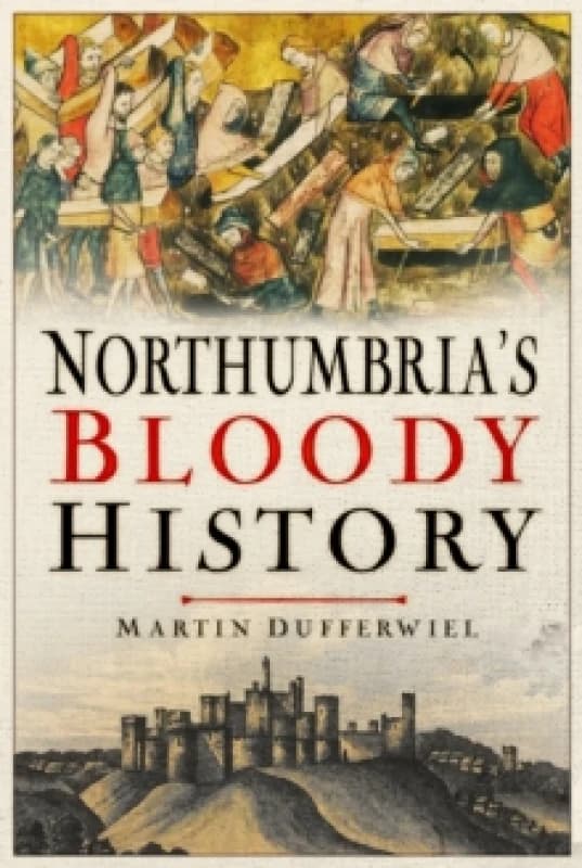 Northumbria's Bloody History Paperback / softback