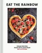 eat the rainbow vegan recipes made with love from bos kitchen