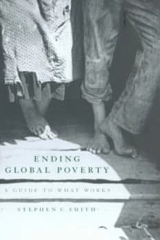 Ending Global Poverty by Stephen C. Smith Hardback