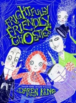 Frightfully Friendly Ghosties by Daren King Book