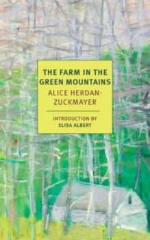 The Farm in the Green Mountains by Alice Herdan-Zuckmayer Book