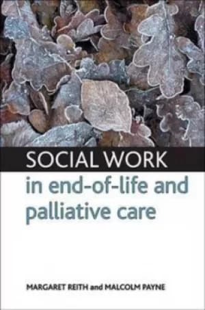 Social work in end-of-life palliative care by Margaret Reith