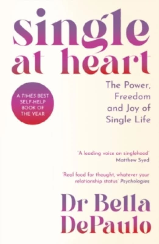 Single at Heart. Paperback. By Bella DePaulo Books
