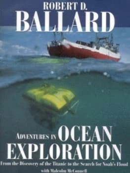 Adventures in Ocean Exploration by Robert D Ballard and Malcolm Mcconnell Hardback