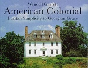 American Colonial by Wendell Garrett and David Larkin and Paul Rocheleau Book