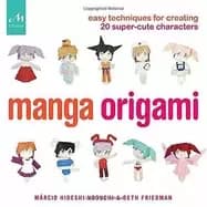 manga origami easy techniques for creating 20 super cute characters