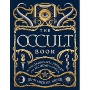 The Occult Book : A Chronological Journey, from Alchemy to Wicca