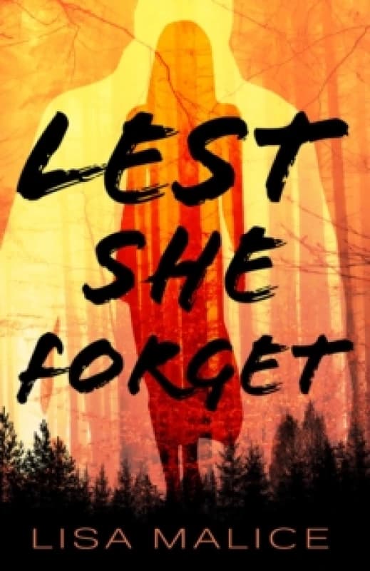 Lest She Forget. Hardback. By Lisa Malice Books