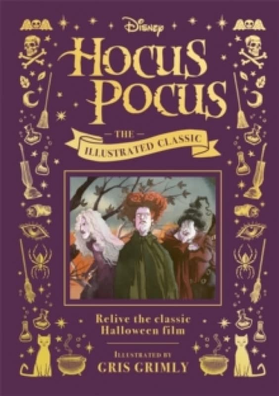 Disney Hocus Pocus the Illustrated Classic : Relive the classic Halloween film Hardback
