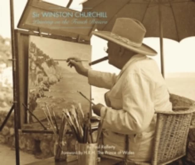 Winston Churchill: Painting on the French Riviera Hardback