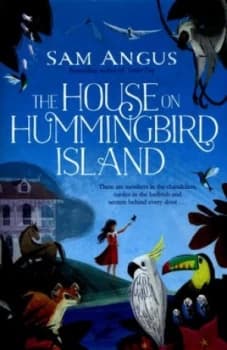 The House on Hummingbird Island by Sam Angus Paperback