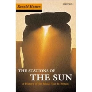 Stations of the Sun: A History of the Ritual Year in Britain by Ronald Hutton (Paperback, 2001)