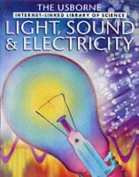 Light Sound and Electricity by Kirsteen Rogers and Verinder Bhadu and Laura Howell and Tom Petersen Paperback