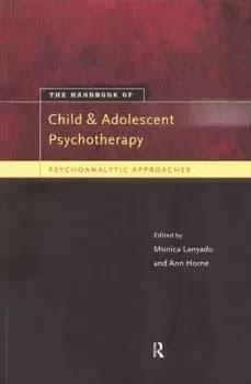 The Handbook of Child and Adolescent PsychotherapyPsychoanalytic Approaches