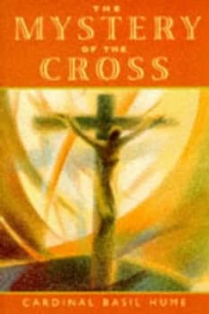 The Mystery of the Cross by Basil Hume Paperback