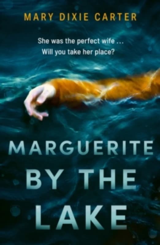 Marguerite by the Lake : A totally addictive and chilling psychological thriller with a twist you won't see coming Paperback / softback