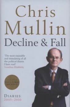 Decline and Fall by Chris Mullin Hardback