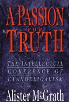 Passion for Truth by Alister E Mcgrath Book