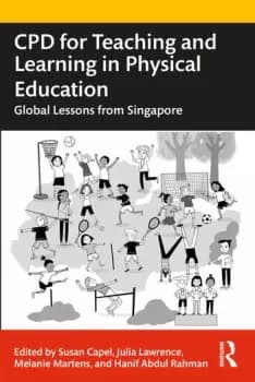 CPD for Teaching and Learning in Physical EducationGlobal Lessons from Singapore