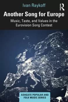 Another Song for EuropeMusic Taste and Values in the Eurovision Song Contest