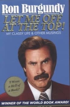Let Me off at the Top by Ron Burgundy Paperback