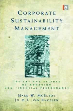 Corporate Sustainability ManagementThe Art and Science of Managing Non-Financial Performance