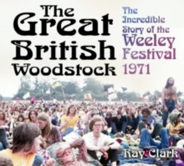 The Great British Woodstock. Paperback. By Ray Clark Books