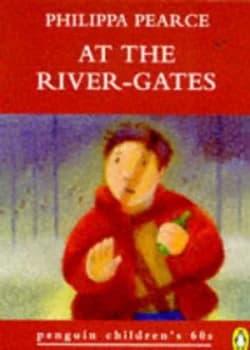 At the River-Gates and Other Supernatural Stories by Philippa Pearce and Philippa Pearce Book