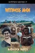 witness men true stories of god at work in papua indonesia