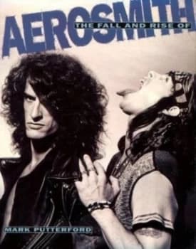 The Fall and Rise of Aerosmith by Mark Putterford Book