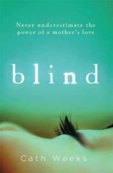 Blind by Cath Weeks Paperback