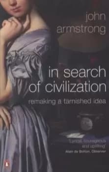In search of civilization by John Armstrong