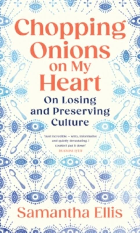 Chopping Onions on My Heart : On Losing and Preserving Culture Hardback
