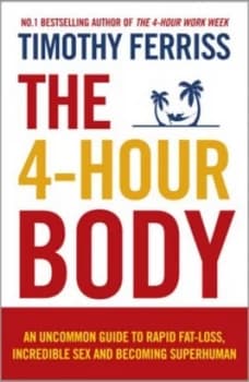 The 4-Hour Body by Timothy Ferriss Paperback