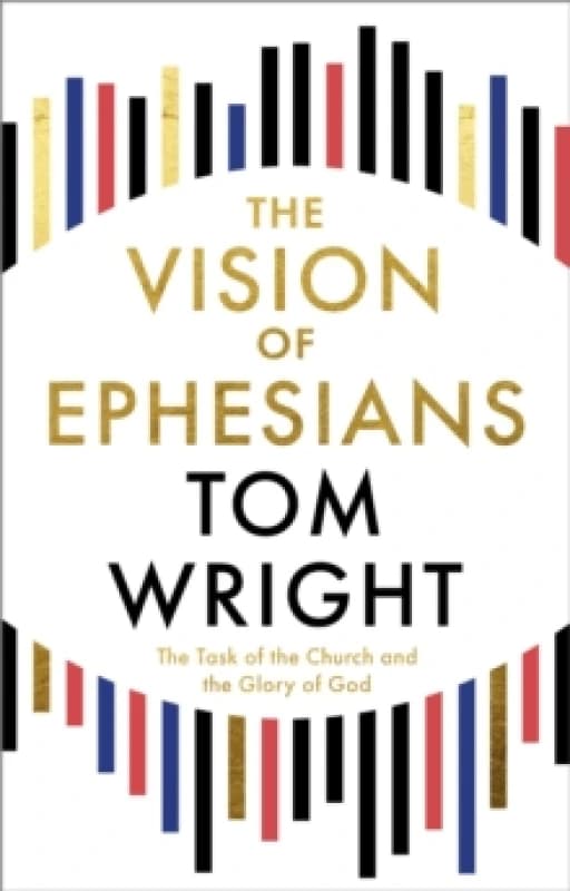 The Vision of Ephesians. Paperback. By N T Wright Books