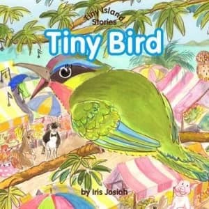 Tiny Bird by Iris Josiah and Jane-Ann Cameron Book