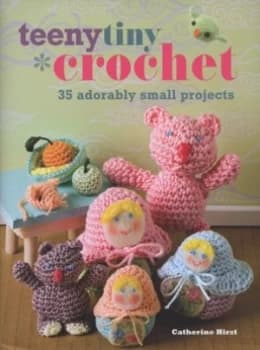 Teeny Tiny Crochet by Catherine Hirst Book