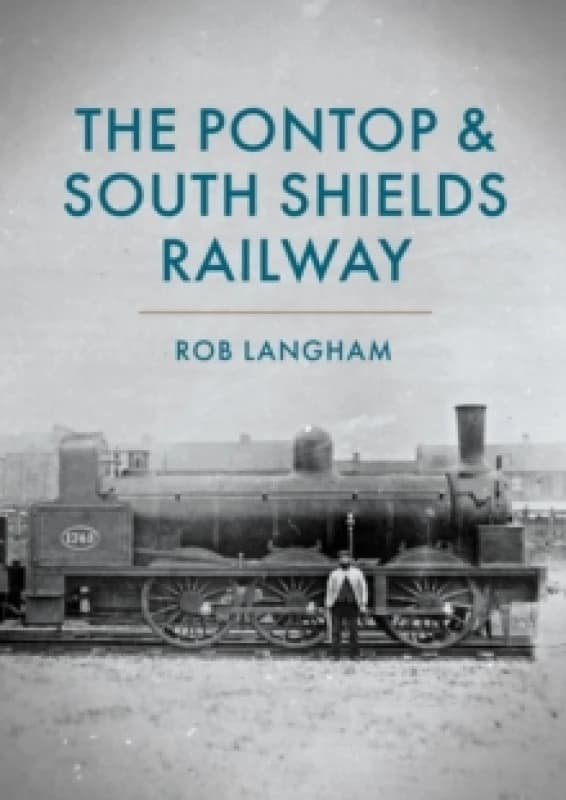The Pontop & South Shields Railway Paperback / softback